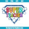 Super Teacher Svg