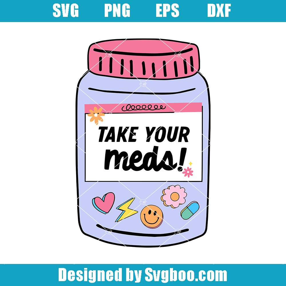Take Your Meds Svg, Mental Health Matters Svg, Serotonin Svg Take Your Meds Svg
