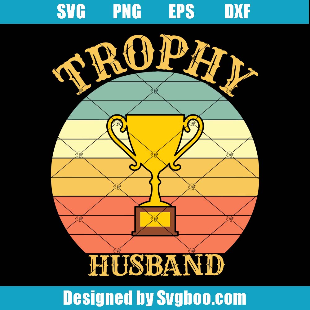 Trophy Husband Svg, Trophy Husband Clipart Svg, Husband Files Svg