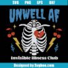 Unwell AF Invisible Illness Club Svg