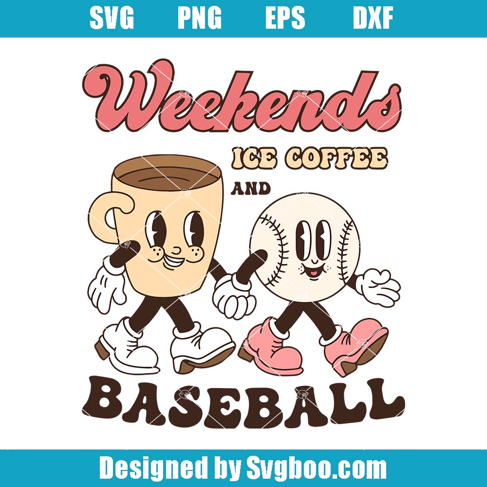 Weekends Ice Coffee And Baseball Svg, Baseball Lovers Svg
