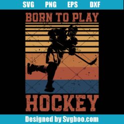 Born To Play Hockey Svg
