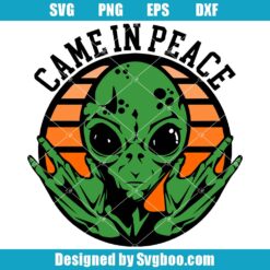 Came In Peace Svg