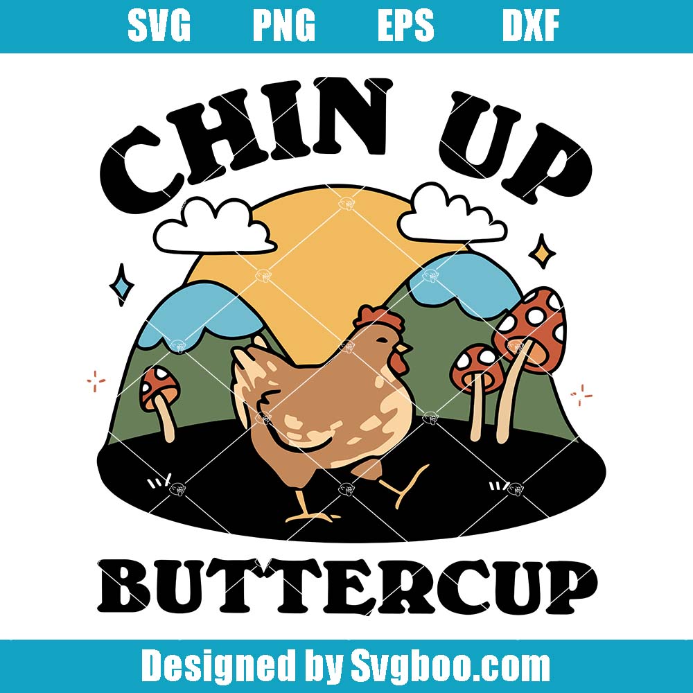Chin Up Buttercup Svg, Motivational Quote Svg, Farm Kids Svg
