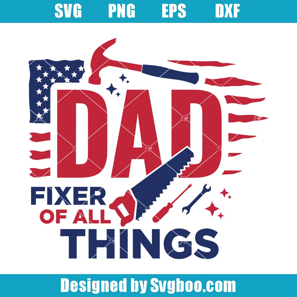 Dad Fixer Of All Things Svg, American Dad Svg, Handyman Tools Svg