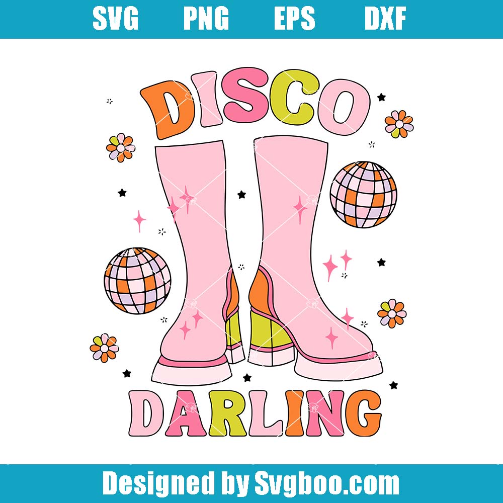 Disco Darling Svg, Cute Disco Ball Svg, Beautiful Boots Svg Disco Darling Svg