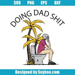 Doing Dad Shit Svg