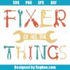 Fixer Of All The Things Svg