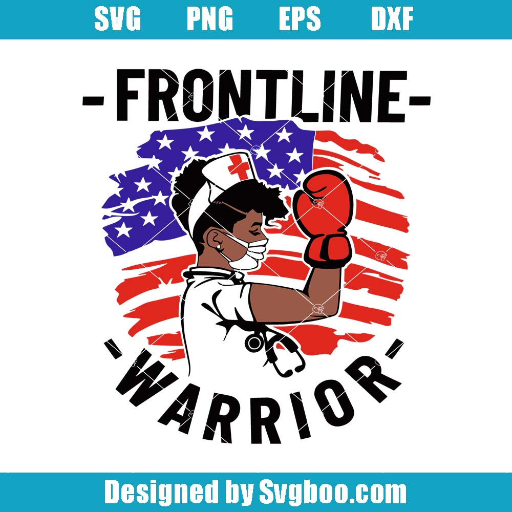 Frontline Warrior Svg, Strong Woman Svg, Black Woman Nurse Svg