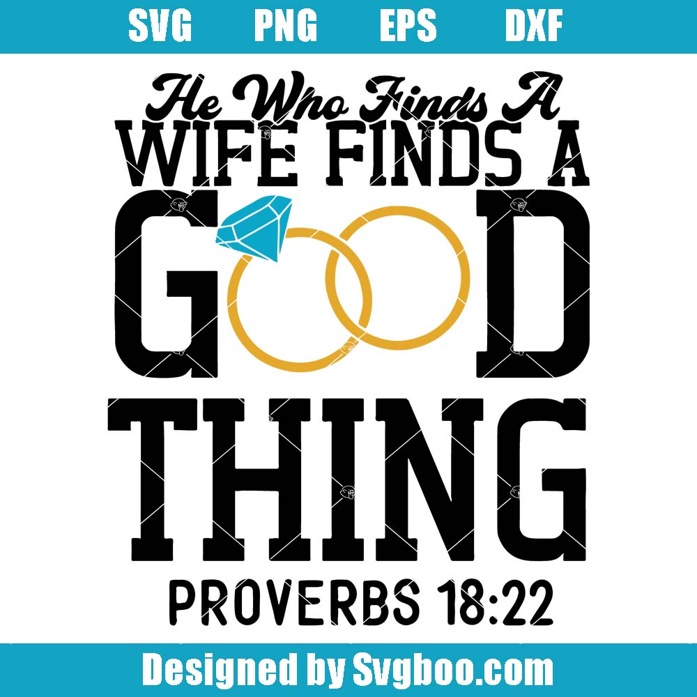 He Who Finds A Wife Finds A Good Thing Svg, Husband And Wife Svg He Who Finds A Wife Finds A Good Thing Svg