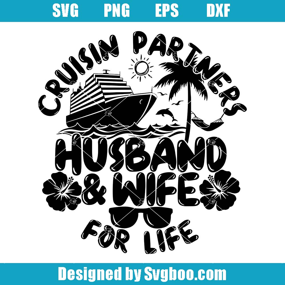 Husband & Wife Cruisin Partners For Life Svg, Family Cruise Svg Husband & Wife Cruisin Partners For Life Svg