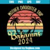 Mother Daughter Trip Bahamas 2024 Svg