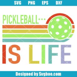 Pickleball Is Life Svg