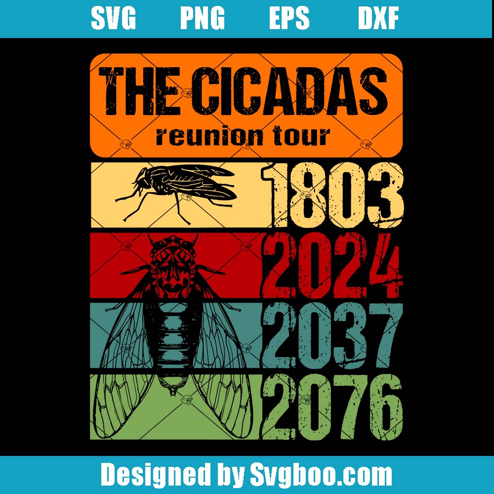 The Cicadas Reunion Tour 1803 2024 2037 2076 Svg, Summer Scream Svg The Cicadas Reunion Tour 1803 2024 2037 2076 Svg