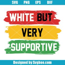 White But Very Supportive Svg