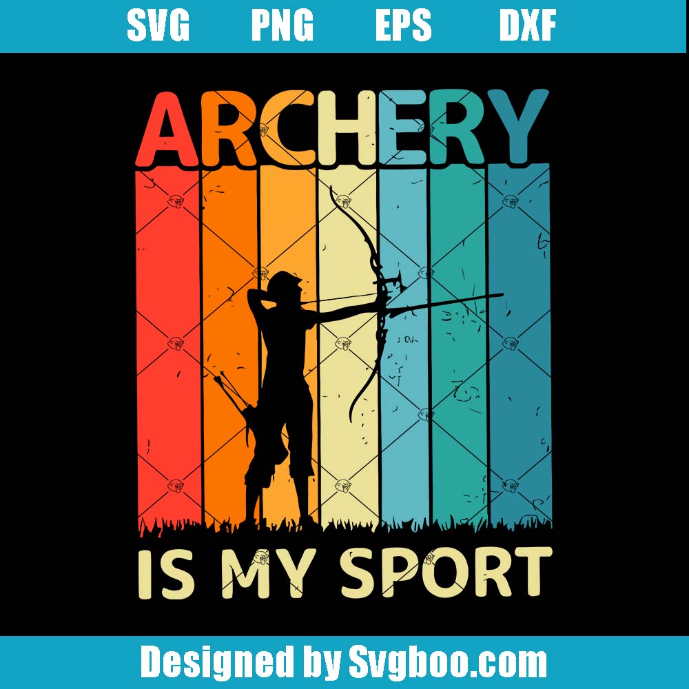 Archery Is My Sport Svg, Archer Lovers Svg, Archery Silhouette Svg