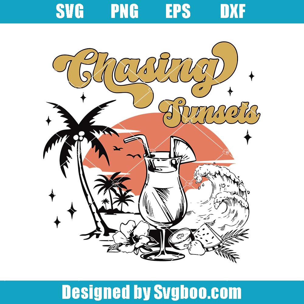 Chasing Sunsets Svg, Summer Lovers Svg, Beach Summer Svg