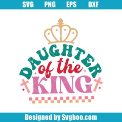 Daughter Of The King Svg