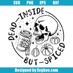 Dead Inside But Spiced Svg