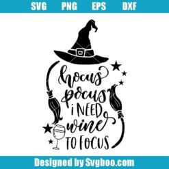 Hocus Pocus I Need Wine To Focus Svg