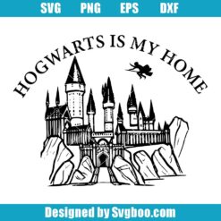 Hogwarts Is My Home Svg