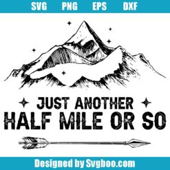 Just Another Half Mile Or So Svg