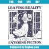 Leaving Reality Entering Fiction Svg