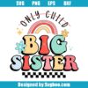 Only Child Big Sister Svg