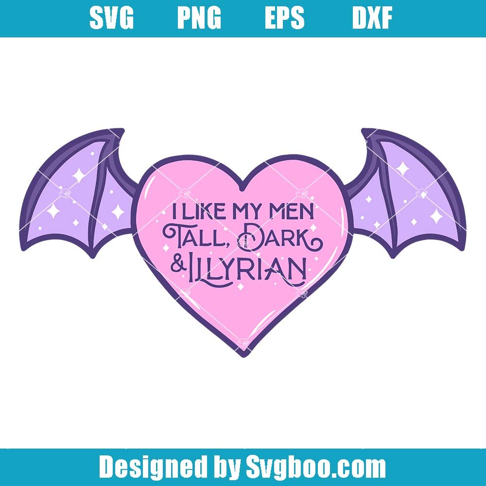 Tall Dark Illyrian Warrior Svg, Rhysand Cassian Svg, Fantasy Heart Svg Tall Dark Illyrian Warrior Svg