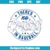 There's No Crying In Baseball Svg