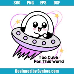 Too Cute For This World Svg