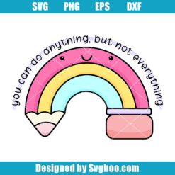 You Can Do Anything But Not Everythin