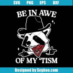 Be In Awe Of My Tism Svg