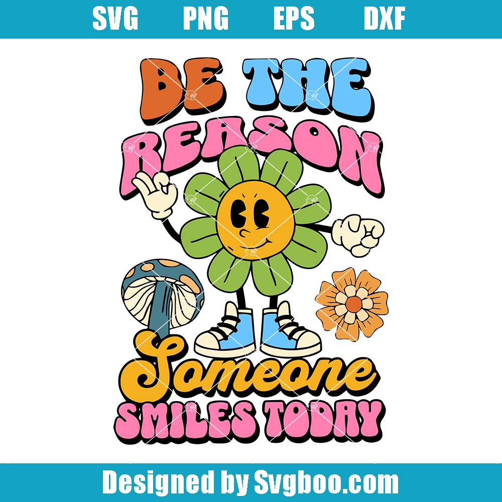 Be The Reason Someone Smiles Today Svg, Positive Quotes Svg
