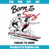 Born To Surf Svg