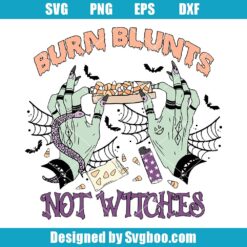 Burn Blunts Not Witches Svg