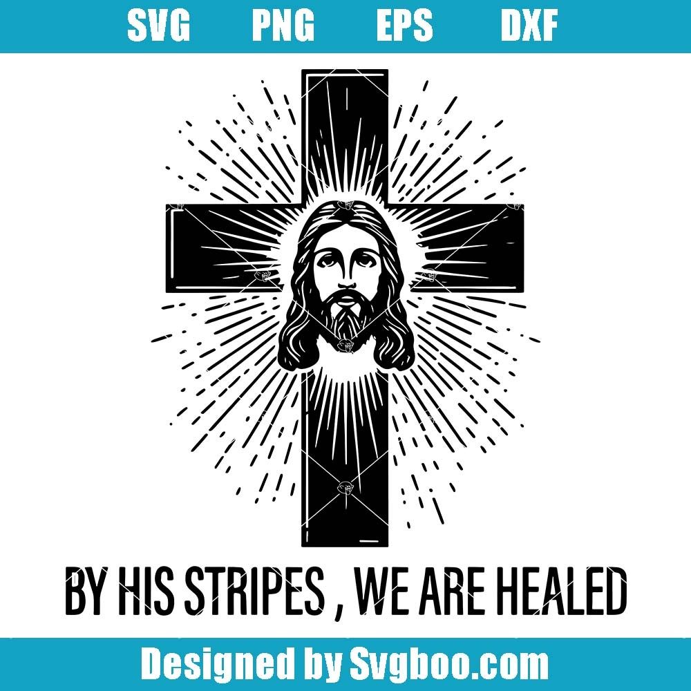 By His Stripes We Are Healed Svg, Good Friday Svg, Cross Christian Svg