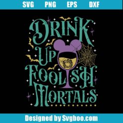 Drink Up Foolish Mortals Svg