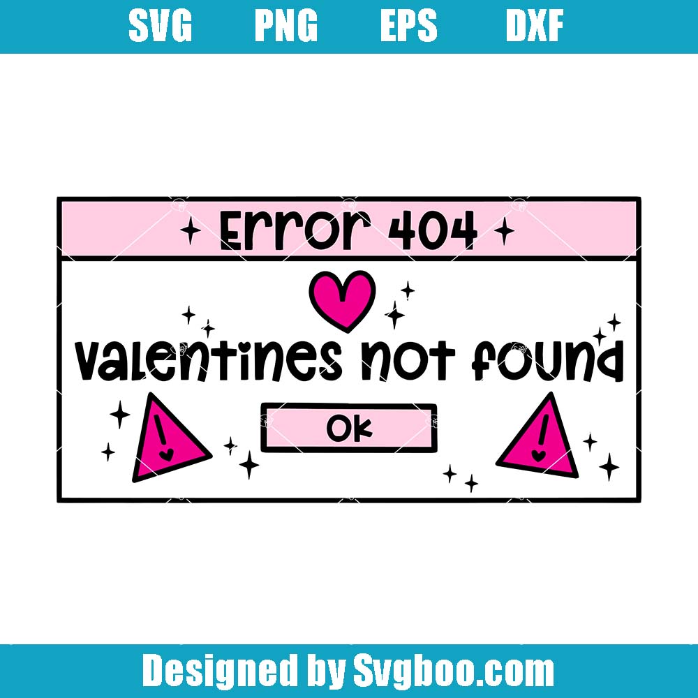Error 404 Valentines Not Found Svg, Anti Valentine's Day Svg