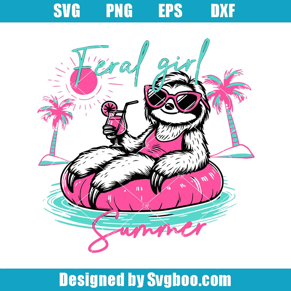 Feral Girl Summer Svg, Summer Sloth Svg, Funny Summer Quotes Svg Feral Girl Summer Svg