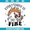 Fire Everything Is Fine Svg