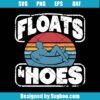 Floats And Hoes Svg