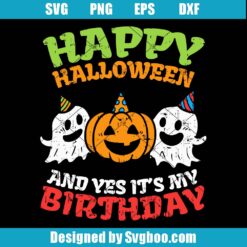 Happy Halloween And It's My Birthday Svg