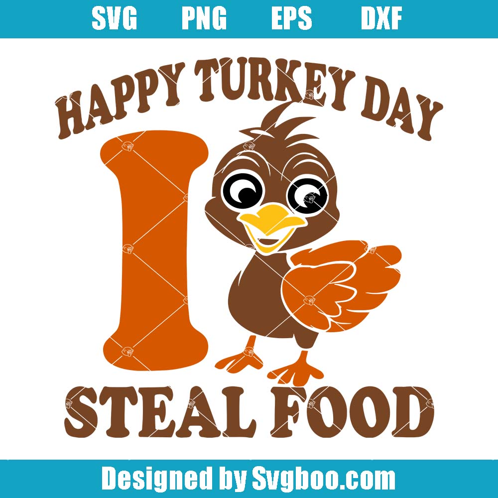 Happy Turkey Day Svg, I Steal Food Svg, Baby Thanksgiving Svg