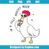 In A Silly Goosey Mood Svg