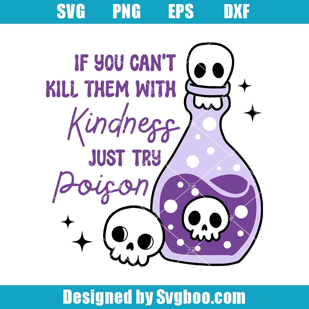 Kill Them With Kindness Svg, Spooky Vibes Svg, Funny Witch Poison Svg