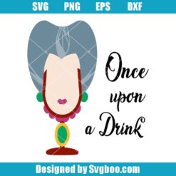 Once Upon A Drink Svg