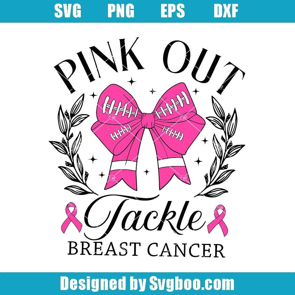 Pink Out Svg, Tackle Breast Cancer Svg, Cancer Awareness Svg Pink Out Svg