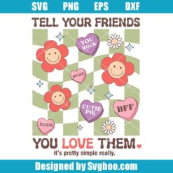 Tell Your Friends You Love Them Svg
