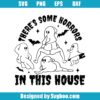 There's Some Horrors In This House Svg